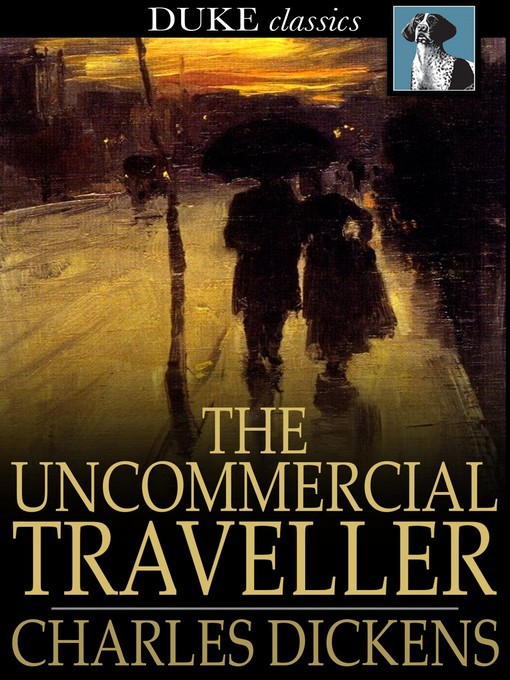 Titeldetails für The Uncommercial Traveller nach Charles Dickens - Verfügbar